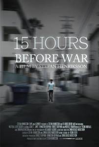 15 Hours Before War - (2011)