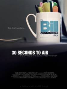 30 Seconds to Air: The Making of the Bill Cunningham Show () - (2012)