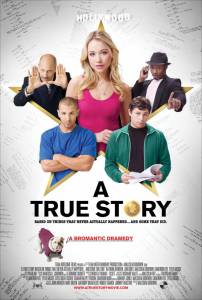 A True Story. Based on Things That Never Actually Happened. ...And Some That Did. - (2013)