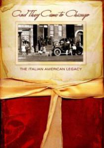 And They Came to Chicago: The Italian American Legacy () - (2007)