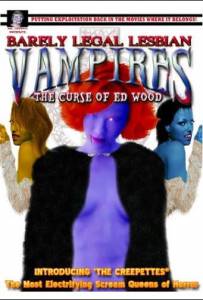 Barely Legal Lesbian Vampires: The Curse of Ed Wood! () - (2003)