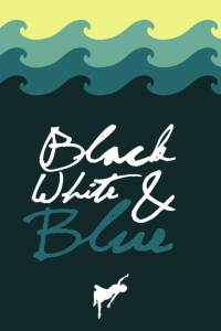 Black, White, & Blue - (2014)