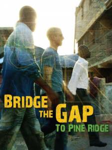 Bridge the Gap to Pine Ridge - (2012)