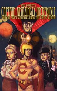 Captain Amazingly Incredible and the Space Vampires from the Evil Planet!!! () - (2010)