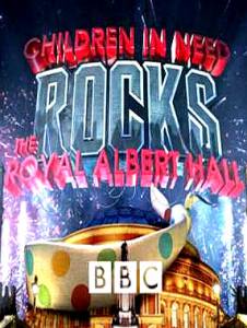 Children in Need Rocks the Royal Albert Hall (ТВ) - (2009)