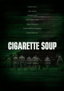 Cigarette Soup - (2014)