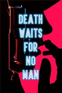 Death Waits for No Man - (2016)
