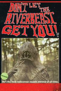 Don't Let the Riverbeast Get You! () - (2012)