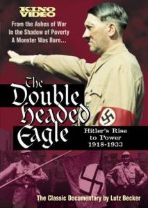Double Headed Eagle: Hitler's Rise to Power 1918-1933 - (1973)