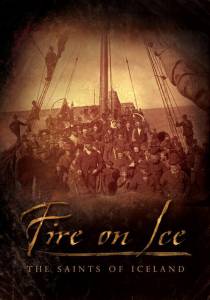 Fire on Ice: The Saints of Iceland - (2006)