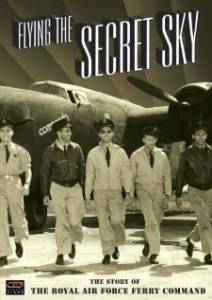 Flying the Secret Sky: The Story of the RAF Ferry Command () - (2008)