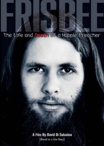 Frisbee: The Life and Death of a Hippie Preacher - (2005)
