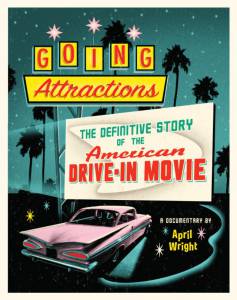 Going Attractions: The Definitive Story of the American Drive-in Movie - (2013)
