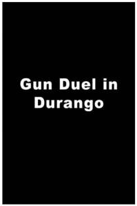 Gun Duel in Durango - (1957)