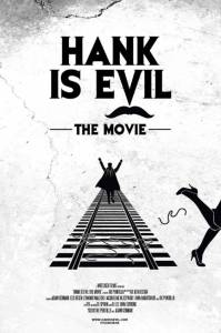 Hank Is Evil: The Movie - (2014)