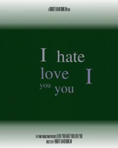 I Love You I Hate You I Love You - (2016)