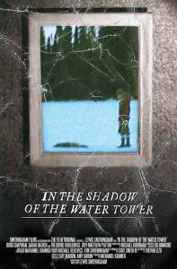 In the Shadow of the Water Tower - (2013)