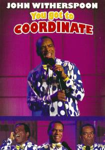 John Witherspoon: You Got to Coordinate () - (2008)