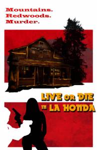 Live or Die in La Honda - (2016)