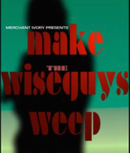 Make the Wiseguys Weep - (2016)