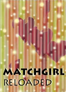 Matchgirl Reloaded - (2014)