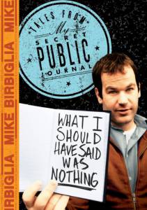 Mike Birbiglia: What I Should Have Said Was Nothing () - (2008)
