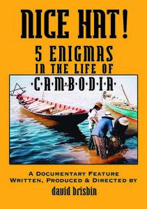 Nice Hat! 5 Enigmas in the Life of Cambodia - (2006)