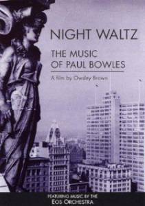 Night Waltz: The Music of Paul Bowles - (1999)