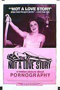 Not a Love Story: A Film About Pornography - (1981)