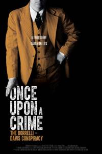 Once Upon a Crime: The Borrelli Davis Conspiracy - (2014)