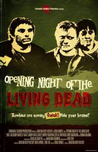 Opening Night of the Living Dead - (2008)