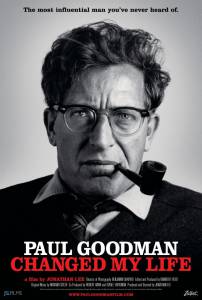 Paul Goodman Changed My Life - (2011)