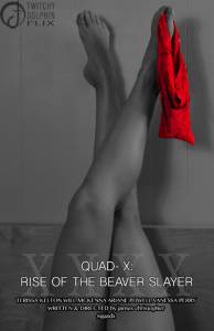 Quad X: Rise of the Beaver Slayer - (2014)