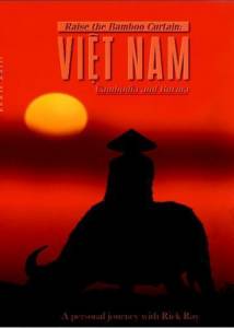 Raise the Bamboo Curtain: Vietnam, Cambodia, and Burma () - (1996)