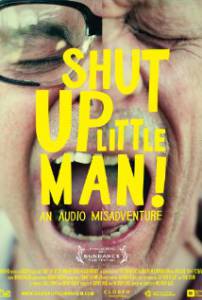 Shut Up Little Man! An Audio Misadventure - (2011)