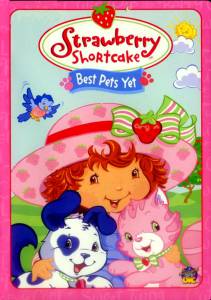 Strawberry Shortcake: Best Pets Yet () - (2004)