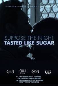 Suppose the Night Tasted Like Sugar - (2014)