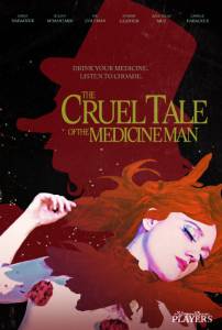 The Cruel Tale of the Medicine Man - (2015)