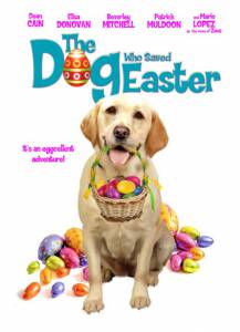 The Dog Who Saved Easter - (2014)