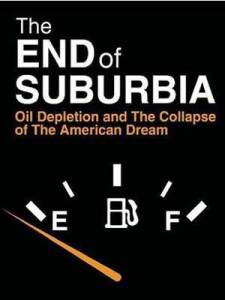 The End of Suburbia: Oil Depletion and the Collapse of the American Dream - (2004)