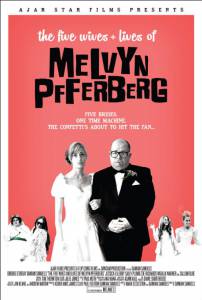 The Five Wives & Lives of Melvyn Pfferberg - (2016)