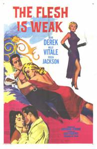 The Flesh Is Weak - (1957)