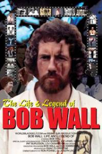 The Life and Legend of Bob Wall () - (2003)