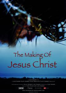 The Making of Jesus Christ - (2012)