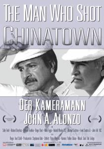 The Man Who Shot Chinatown: The Life and Work of John A. Alonzo - (2007)