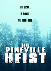 The Pineville Heist - (2016)