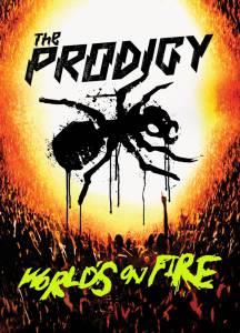 The Prodigy: World's on Fire - (2011)