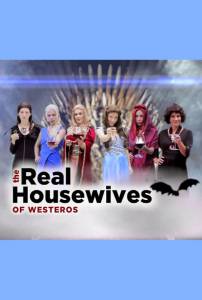 The Real Housewives of Westeros - (2015)