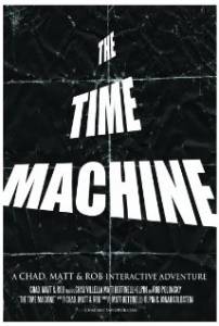 The Time Machine: A Chad, Matt & Rob Interactive Adventure - (2008)