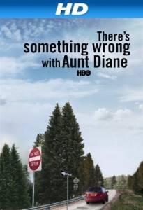 There's Something Wrong with Aunt Diane - (2011)